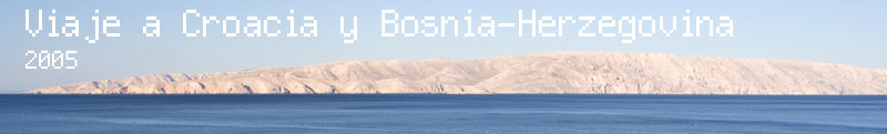 Viaje a Croacia y Bosnia-Herzegovina 2005